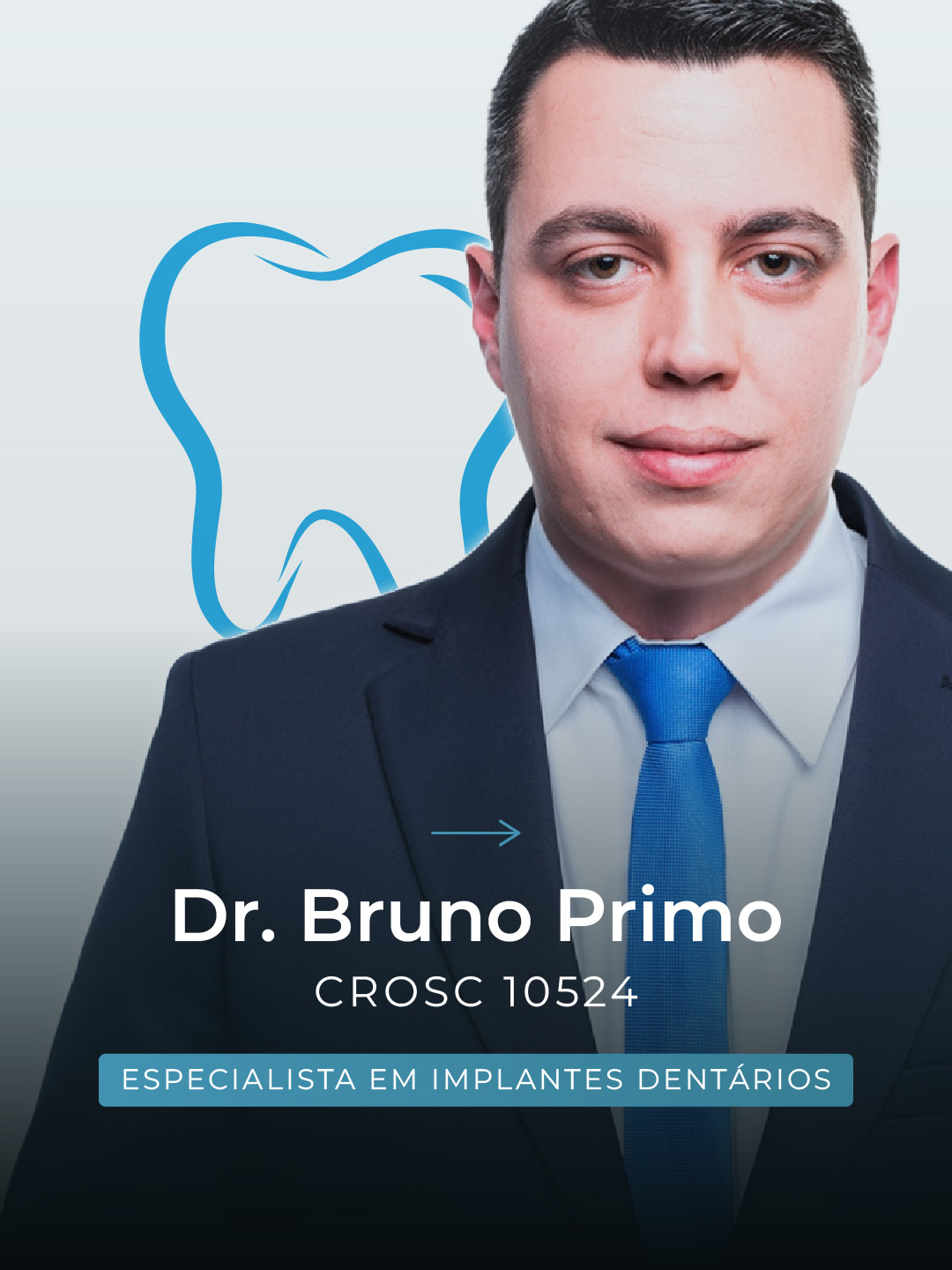Dr. Bruno Primo — CROSC 10524 — Especialista em Implantes Dentários